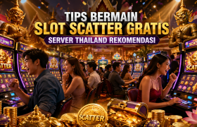Tips Bermain Slot Scatter Gratis Server Thailand Rekomendasi